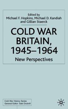Cold War Britain 1945-1964: New Perspectives - Book  of the Cold War History