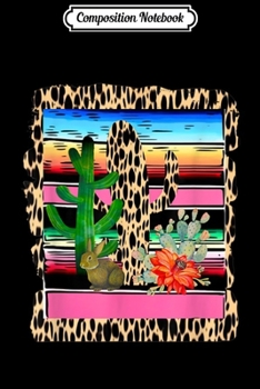 Composition Notebook: Fiesta Serape Cheetah Cactus Flower Cacti Rabbit  Journal/Notebook Blank Lined Ruled 6x9 100 Pages