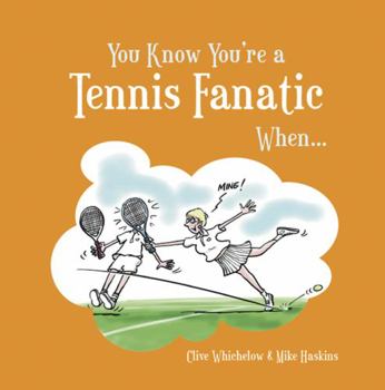 Hardcover You Know You're a Tennis Fanatic When... Book