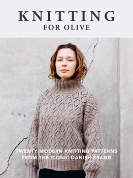 Paperback Knitting for Olive: Twenty Modern Knitting Patterns from the Iconic Danish Brand Book
