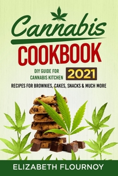 Paperback Cannabis Cookbook 2021: DIY Guide for Cannabis Kitchen, Recipes for Brownies, Cakes, snacks and much more Book