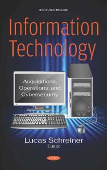 Hardcover Information Technology: Acquisitions, Operations, and Cybersecurity (Computer Science, Technology and Applications) Book