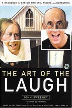 Paperback The Art of the Laugh: A Handbook for Sketch Writers, Actors, and Directors Book