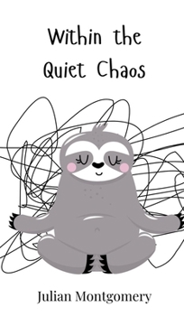 Hardcover Within the Quiet Chaos Book