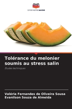 Tolérance du melonier soumis au stress salin (French Edition)