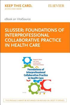 Printed Access Code Foundations of Interprofessional Collaborative Practice in Health Care - Elsevier eBook on Vitalsource (Retail Access Card): Foundations of Interprofe Book