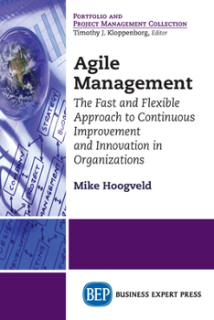 Paperback Agile Management: The Fast and Flexible Approach to Continuous Improvement and Innovation in Organizations Book