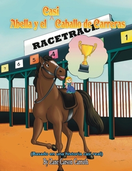 Abella y el Casi Caballo de Carreras (Spanish Edition)