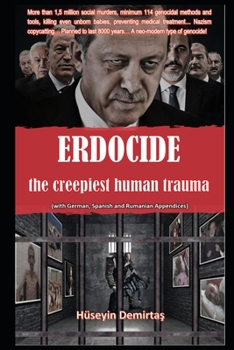Paperback Erdocide: the creepiest human trauma: The Methods and Tools of Erdogan's Neo-Modern Genocide Book