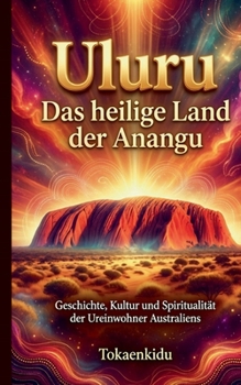 Paperback Uluru - Das Lied Vom Land Der Anangu [German] Book