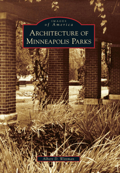 Architecture of Minneapolis Parks - Book  of the Images of America: Minnesota