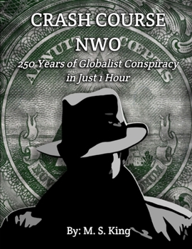 Paperback Crash Course NWO: 250 Years of Globalist Conspiracy in Just One Hour Book