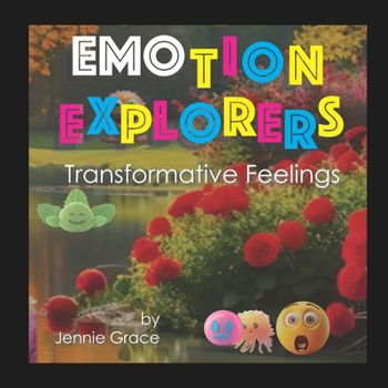 Emotion Explorer: Transformative Feelings