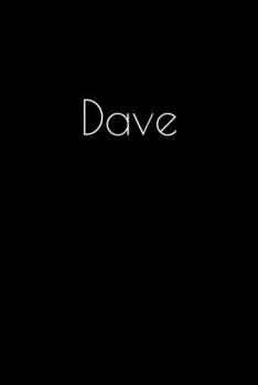 Paperback Dave: Notebook / Journal / Diary - 6 x 9 inches (15,24 x 22,86 cm), 150 pages. Personalized for Dave. Book