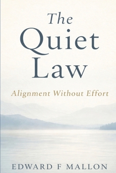 Paperback The Quiet Law: Alignment Without Effort Book