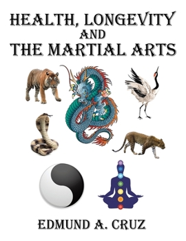 Paperback Health, Longevity and the Martial Arts Book