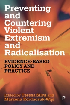 Paperback Preventing and Countering Violent Extremism and Radicalisation: Evidence-Based Policy and Practice Book