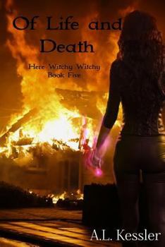 Of Life and Death - Book #5 of the Here Witchy Witchy