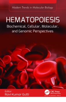 Hardcover Hematopoiesis: Biochemical, Cellular, Molecular, and Genomic Perspectives Book