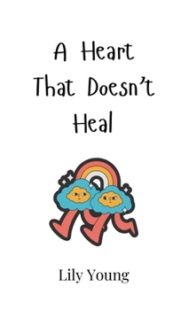 Hardcover A Heart That Doesn't Heal Book