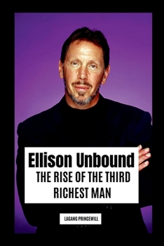 Paperback Ellison Unbound: The Rise of the Third Richest Man Book