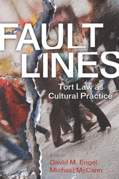 Fault Lines: Tort Law as Cultural Practice (The Cultural Lives of Law) - Book  of the Cultural Lives of Law