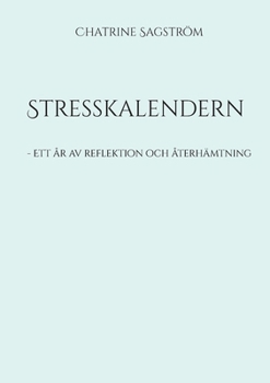 Paperback Stresskalendern: - Ett år av reflektion och återhämtning [Swedish] Book