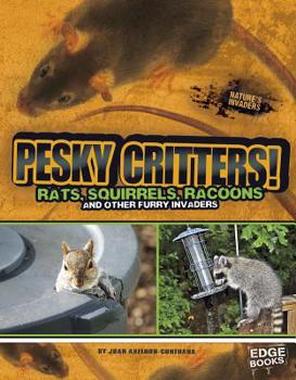 Library Binding Pesky Critters!: Squirrels, Raccoons, and Other Furry Invaders Book