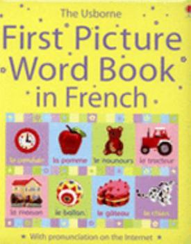 Hardcover The Usborne First Picture Word Book in French Book
