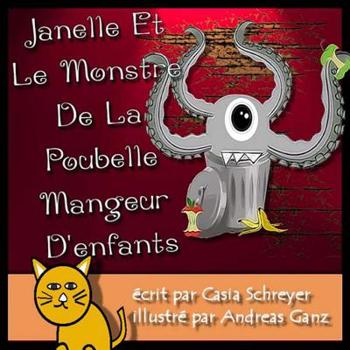 Paperback Janelle et le monstre de la poubelle mangeur d'enfants [French] Book