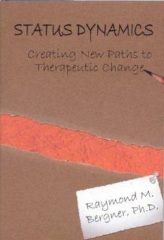 Hardcover Status Dynamics: Creating New Paths to Therapeutic Change Book