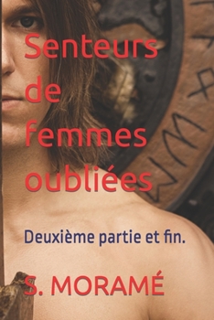 Paperback Senteurs de femmes oubliées: Deuxième partie et fin. [French] [Large Print] Book