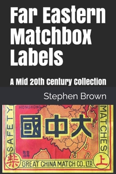 Paperback Far Eastern Matchbox Labels: A Mid 20th Century Collection Book