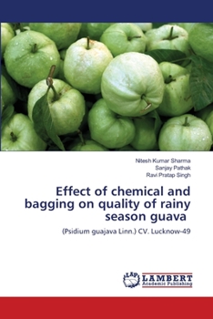 Paperback Effect of chemical and bagging on quality of rainy season guava Book