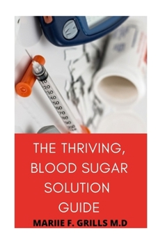 Paperback The Thriving, Blood Sugar Solution Guide Book