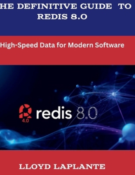 Paperback The Definitive Guide to Redis 8.0: High-Speed Data for Modern Software Book
