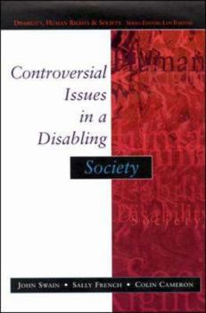 Hardcover Controversial Issues In A Disabling Society (Disability, Human Rights, and Society) Book