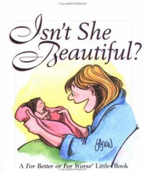 Hardcover Isn't She Beautiful: A For Better of For Worse Little Book (Little Books) Book