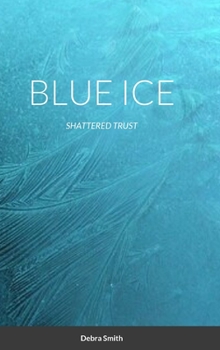 Hardcover Blue Ice: Shatter Trust Book