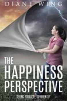 Paperback The Happiness Perspective: Seeing Your Life Differently Book