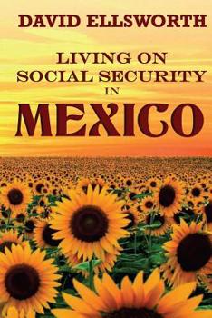 Paperback Living on Social Security in Mexico Book