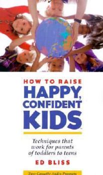 Audio Cassette How to Raise Happy, Confident Kids Book