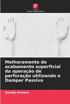 Paperback Melhoramento do acabamento superficial da operação de perfuração utilizando o Damper Passivo [Portuguese] Book