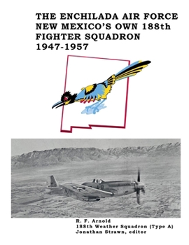 Paperback The Enchilada Air Force: New Mexico's Own 188th Fighter Squadron, 1947-1957 Book