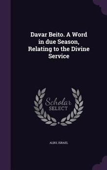 Hardcover Davar Beito. A Word in due Season, Relating to the Divine Service Book