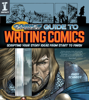 Paperback Comics Experience Guide to Writing Comics: Scripting Your Story Ideas from Start to Finish Book