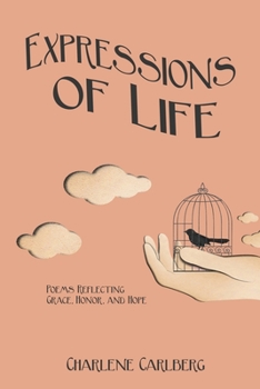 Paperback Expressions of Life: Poems Reflecting Grace, Honor, and Hope Book