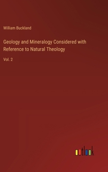 Hardcover Geology and Mineralogy Considered with Reference to Natural Theology: Vol. 2 Book