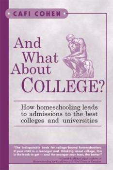 Paperback And What About College?: How Homeschooling Leads to Admissions to the Best Colleges & Universities Book