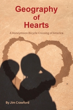 Paperback Geography of Hearts: A Honeymoon Bicycle Crossing of America Book